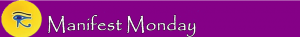 Manifest Mondays